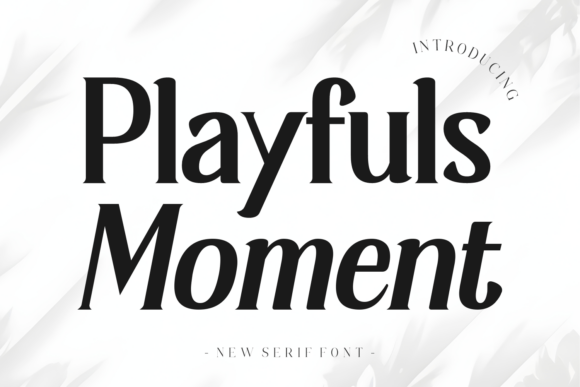 Playfuls Moment: The Serif Font for Modern Branding